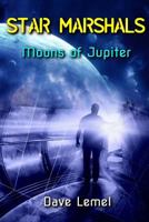 Star Marshals: Moons of Jupiter 1537782754 Book Cover