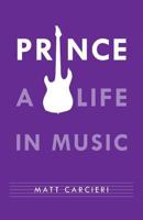 Prince: A Life in Music 1532005563 Book Cover