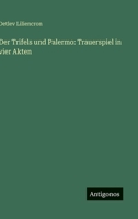 Der Trifels und Palermo: Trauerspiel in vier Akten (German Edition) 3563920176 Book Cover