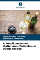 Alkoholkonsum von stationären Patienten in Ouagadougou (German Edition) 6209920608 Book Cover