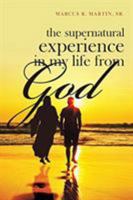 The Supernatural Experience in My Life from God 1644244098 Book Cover