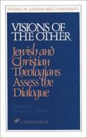 Visions of the Other: Jewish and Christian Theologians Assess the Dialogue 0809134772 Book Cover
