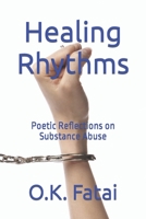 Healing Rhythms: Poetic Reflections on Substance Abuse B0CKZPWNNH Book Cover