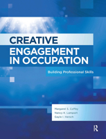 Creative Engagement in Occupation: Building Professional Skills 1032966777 Book Cover
