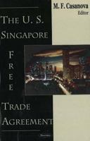 The U. S. Singapore Free Trade Agreement 1594541647 Book Cover