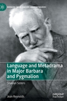 Language and Metadrama in Major Barbara and Pygmalion: Shavian Sisters 3030960706 Book Cover