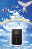 God's Message of Love in Tough Times: Volume 1: Dulcie's Prayers of Inspiration B0G3NKHGG7 Book Cover