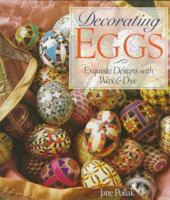 Decorating Eggs: Exquisite Designs with Wax & Dye 0806994207 Book Cover