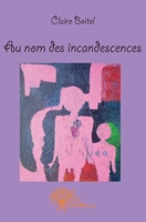 Au nom des incandescences (French Edition) 2812132078 Book Cover