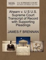 Ahearn v. U S U.S. Supreme Court Transcript of Record with Supporting Pleadings 1270124137 Book Cover