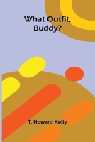 What Outfit, Buddy? 1023527871 Book Cover