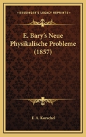 E. Bary's Neue Physikalische Probleme (1857) 1120453534 Book Cover