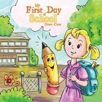 My First Day of School 1647500702 Book Cover
