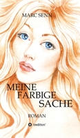 Meine Farbige Sache: Die Geschichte einer Mörderin 3347017498 Book Cover