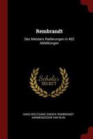 Rembrandt: Des Meisters Radierungen in 402 Abbildungen 1016261608 Book Cover