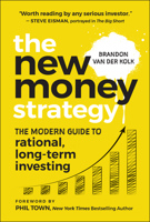 The New Money Strategy: The Modern Guide to Rational, Long-Term Investing 1394369840 Book Cover