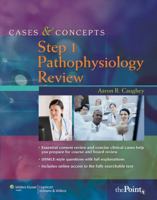 Cases & Concepts Step 1: Pathophysiology Review 0781782546 Book Cover