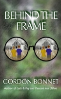 Behind the Frame 1960370103 Book Cover