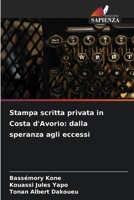 Stampa scritta privata in Costa d'Avorio: dalla speranza agli eccessi (Italian Edition) 6208563496 Book Cover