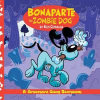 Bonaparte the Zombie Dog 1535075414 Book Cover