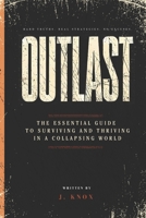 Outlast: The Essential Guide to Surviving and Thriving in a Collapsing World B0F2MXP8SL Book Cover