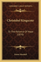 Christabel Kingscote: Or The Patience Of Hope 0526128429 Book Cover