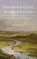 Thunder God, Wonder God: Exploring the Emblematic Vision of Jonathan Edwards 1737902656 Book Cover