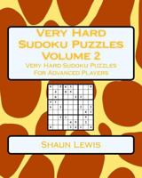 Very Hard Sudoku Puzzles Volume 2: Very Hard Sudoku Puzzles For Advanced Players 1546755535 Book Cover