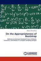 On the Appropriateness of Bootstrap: Methods to Estimate Standard Errors of Means, Variances, and Median in Complex Sampling Designs 3846582182 Book Cover