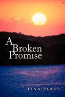 A Broken Promise 1452027900 Book Cover