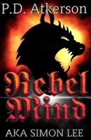 Rebel Mind B08VYR2B54 Book Cover