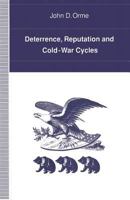 Deterrence, Reputation And Cold War Cycles 1349127965 Book Cover