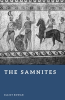 The Samnites: Warriors of Ancient Italy (Forgotten Civilizations) B0HBNSK5YM Book Cover