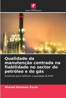 Qualidade da manutenção centrada na fiabilidade no sector do petróleo e do gás: Diretrizes para melhorar a qualidade da RCM (Portuguese Edition) 6208759005 Book Cover
