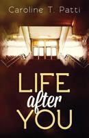 Life After You 0692496181 Book Cover