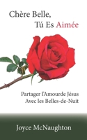 Chère Belle, Tu Es Aimée: Partager l’Amourde Jésus Avec les Belles-de-Nuit (French Edition) B0F9SPHHPS Book Cover