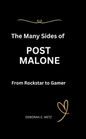 The Many Sides of Post Malone: From Rockstar to Gamer B0CRQ9FDMY Book Cover