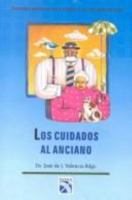 Los Cuidados Al Anciano: Consejos Practicos Para Atender a Su Ancianito En Casa 9681330447 Book Cover