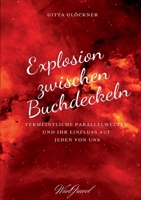 Explosion zwischen Buchdeckeln: Vermeintliche Parallelwelten und ihr Einfluss auf jeden von uns 3754322311 Book Cover