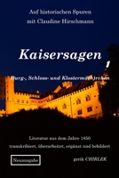 Kaisersagen, Burg-, Schloss- und Klostermä(h)rchen - Teil 1 (Auf historischen Spuren mit Claudine Hirschmann) B0C1JK85ZY Book Cover