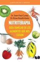 Nutriterapia. Guía familiar de los alimentos que nos cuidan (Spanish Edition) 1644619121 Book Cover