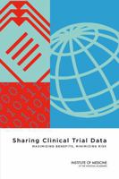 Sharing Clinical Trial Data: Maximizing Benefits, Minimizing Risk 0309316294 Book Cover