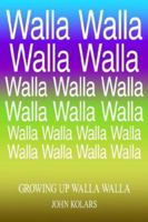 Growing Up Walla Walla 1425934234 Book Cover