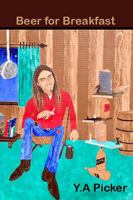 Beer For Breakfast 0999281798 Book Cover