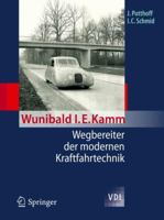 Wunibald I. E. Kamm - Wegbereiter der modernen Kraftfahrtechnik 3642203027 Book Cover