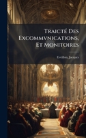 TraictÃ(c) Des Excommvnications, Et Monitoires (French Edition) 1024255158 Book Cover