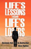 Life's Lessons from Life's Losers 1449733964 Book Cover