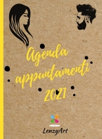 Agenda Appuntamenti 2021: L'agenda Extra Large Settimanale per tutte le tue Esigenze. Adatta per Parrucchieri/Barber Shop ed Estetisti. 1667179217 Book Cover