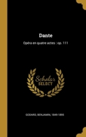 Dante: Opéra en quatre actes : op. 111 0274541297 Book Cover