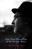 Take Your Hand Out of My Pocket, Shiva 1934909890 Book Cover